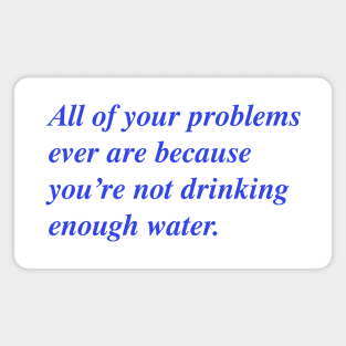 All of your problems ever Magnet